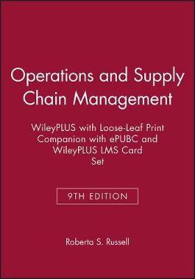 Operations and Supply Chain Management 9e Wileyplus with Loose-Leaf Print Companion with Epubc and Wileyplus Lms Card Set - Roberta S Russell