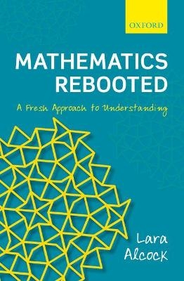 Mathematics Rebooted - Lara Alcock