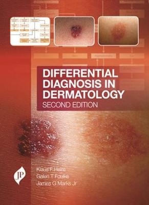 Differential Diagnosis in Dermatology - Klaus F. Helm, James G. Marks, Galen T. Foulke