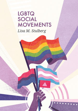 LGBTQ Social Movements - Lisa M. Stulberg