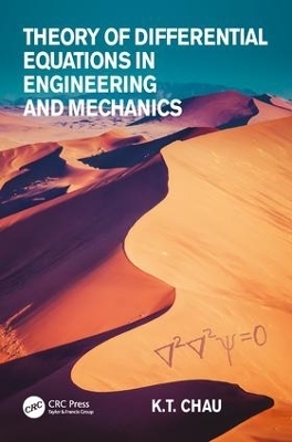 Theory of Differential Equations in Engineering and Mechanics - Kam Tim Chau