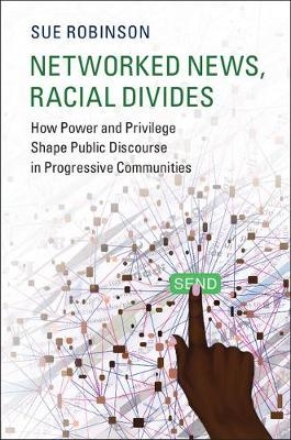 Networked News, Racial Divides - Sue Robinson