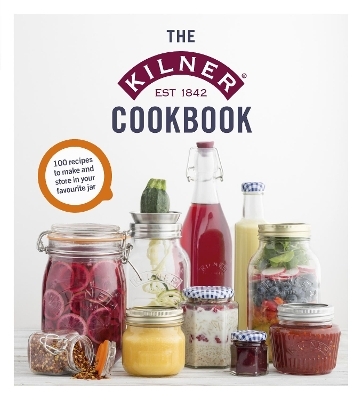 The Kilner Cookbook -  Kilner