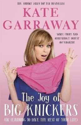 The Joy of Big Knickers - Kate Garraway