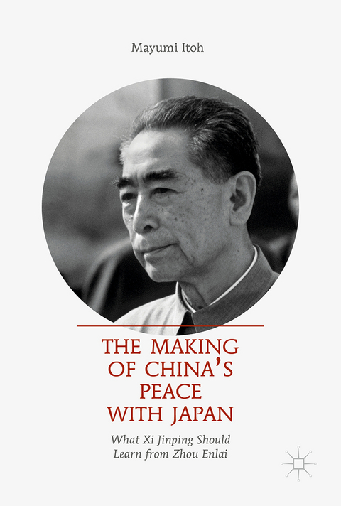 The Making of China’s Peace with Japan - Mayumi Itoh