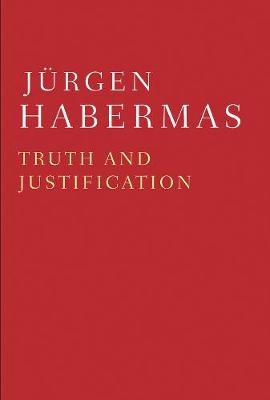 Truth and Justification - Jürgen Habermas