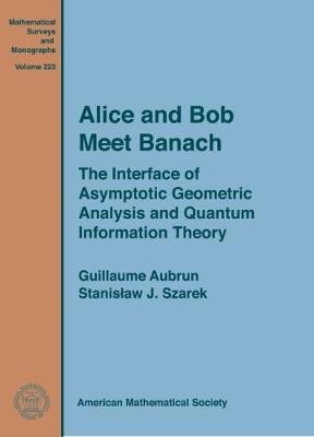 Alice and Bob Meet Banach - Guillaume Aubrun, Stanislaw J. Szarek