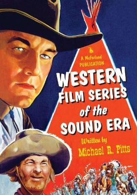 Western Film Series of the Sound Era - Michael R. Pitts