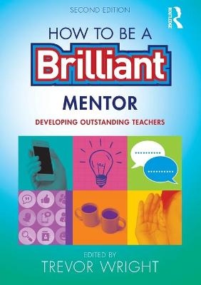 How to be a Brilliant Mentor - 