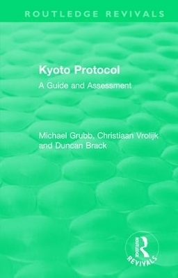 Routledge Revivals: Kyoto Protocol (1999) - Michael Grubb, Christiaan Vrolijk, Duncan Brack