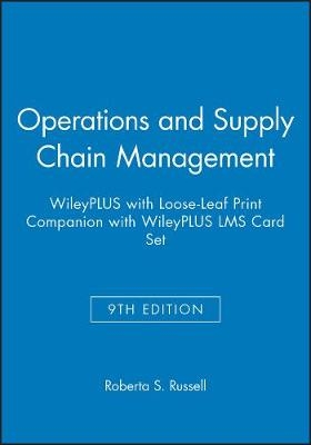 Operations and Supply Chain Management, 9e Wileyplus with Loose-Leaf Print Companion with Wileyplus Lms Card Set - Roberta S Russell