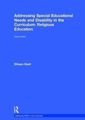 Addressing Special Educational Needs and Disability in the Curriculum: Religious Education - Dilwyn Hunt