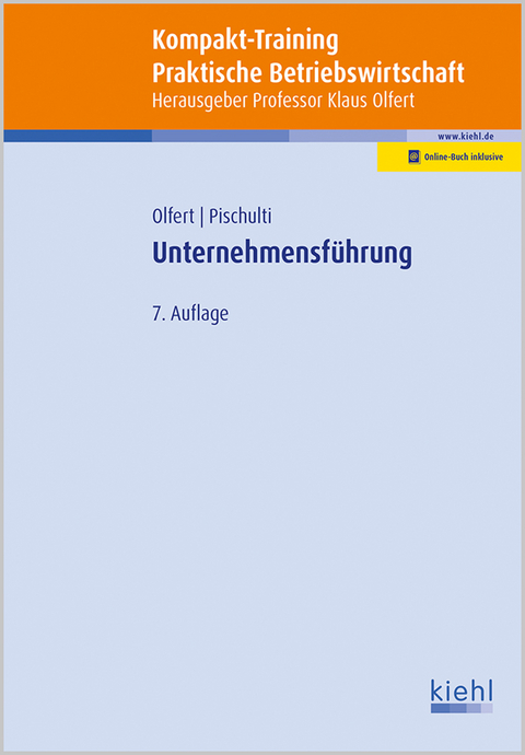 Kompakt-Training Unternehmensführung - Klaus Olfert, Helmut Pischulti