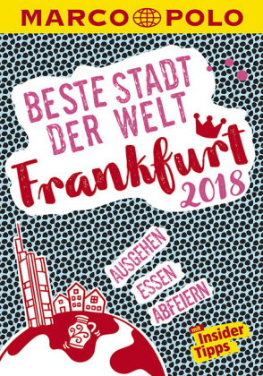 MARCO POLO Beste Stadt der Welt - Frankfurt 2018 (MARCO POLO Cityguides) - Katharina J. Cichosch, Sandra Kathe