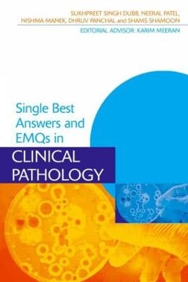 Single Best Answers and EMQs in Clinical Pathology - Sukhpreet Dubb, Neeral Patel, Nishma Manek, Dhruv Panchal