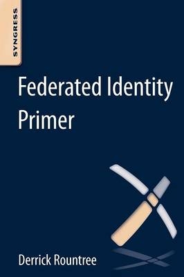 Federated Identity Primer - Derrick Rountree