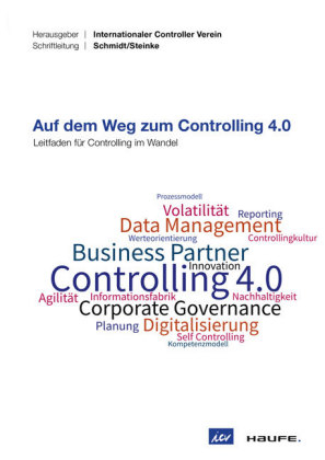 Controlling 4.0 - Klaus Eiselmayer, Ronald Gleich, Heimo Losbichler, Rita Niedermayr-Kruse, Lukas Rieder, Mike Schulze, Johannes Seefried, Silke Wickel-Kirsch, Philipp Thiele