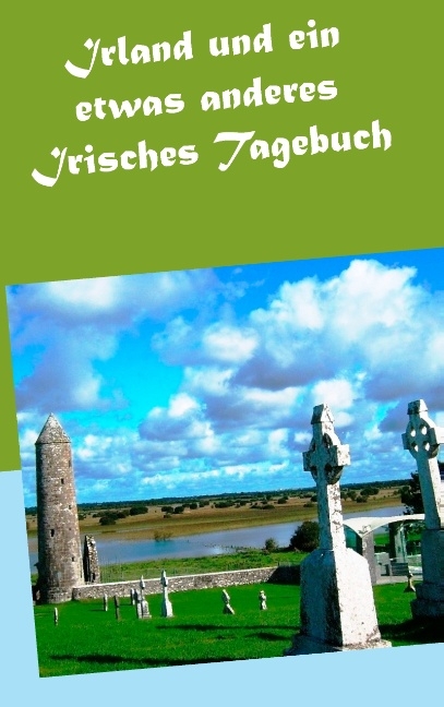 Irland und ein etwas anderes Irisches Tagebuch - Wolfgang Pein