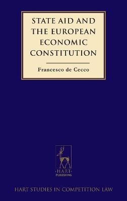 State Aid and the European Economic Constitution - Francesco De Cecco