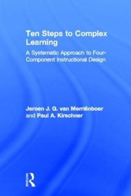 Ten Steps to Complex Learning - Jeroen J. G. van Merriënboer, Paul A. Kirschner