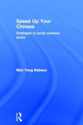 Speed Up Your Chinese - Shin Yong Robson