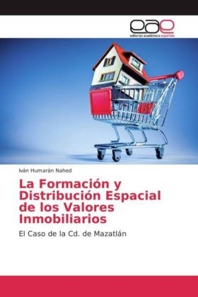 La FormaciÃ³n y DistribuciÃ³n Espacial de los Valores Inmobiliarios - IvÃ¡n HumarÃ¡n Nahed