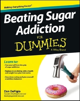 Beating Sugar Addiction For Dummies - Dan DeFigio