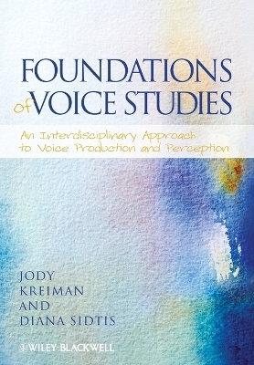 Foundations of Voice Studies - Jody Kreiman, Diana Sidtis