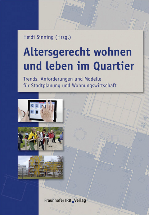 Altersgerecht wohnen und leben im Quartier - 