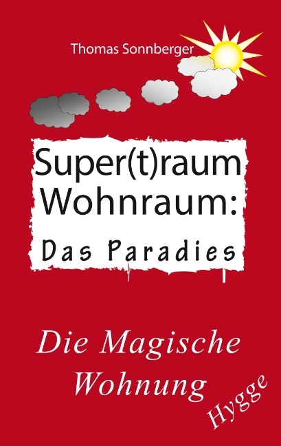 Hygge, Superraum Wohntraum - Thomas Sonnberger