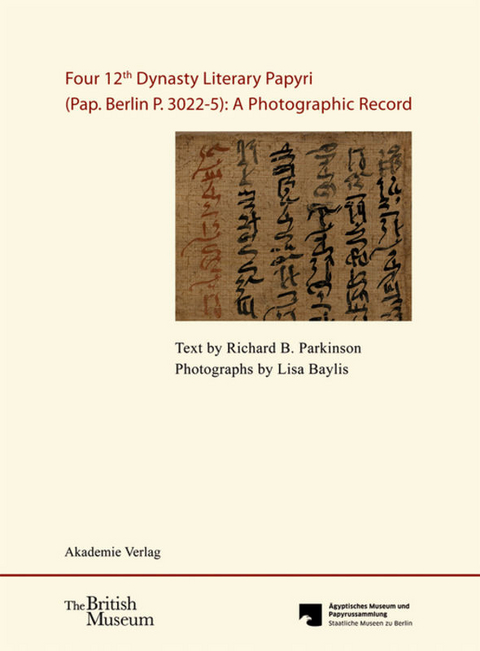 Four 12th Dynasty Literary Papyri (Pap. Berlin P. 3022-5): A Photographic Record. - Richard B. Parkinson, Lisa Baylis