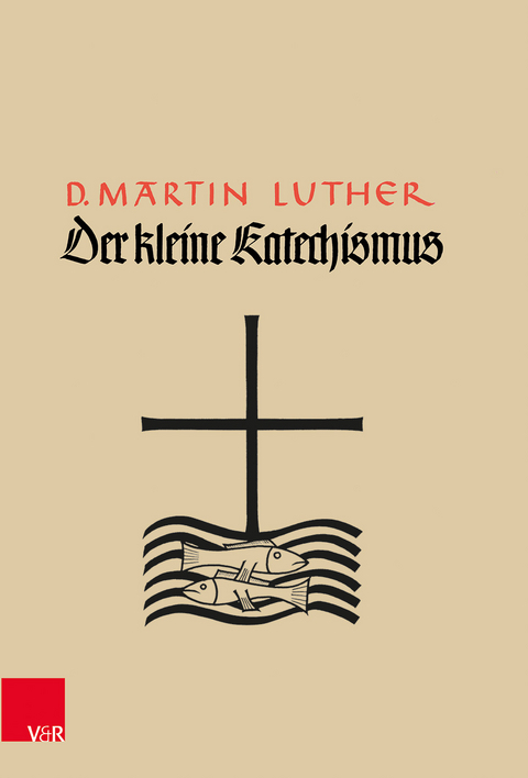 Der Kleine Katechismus - Martin Luther