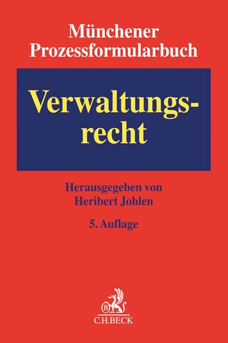 Münchener Prozessformularbuch Bd. 7: Verwaltungsrecht - 