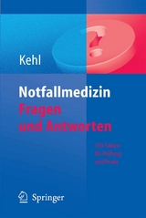 Notfallmedizin. Fragen und Antworten - Franz Kehl