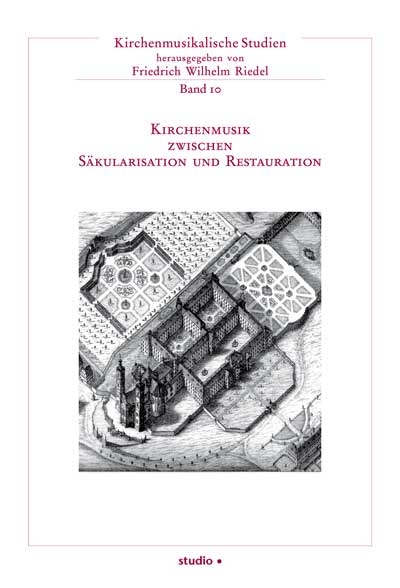 Kirchenmusik zwischen Säkularisation und Restauration - 