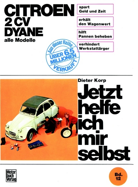 Citroën 2 CV Dyane, alle Modelle bis Sept. 1990 - Dieter Korp