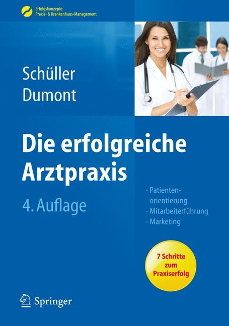 Die erfolgreiche Arztpraxis - Anne M. Schüller, Monika Dumont