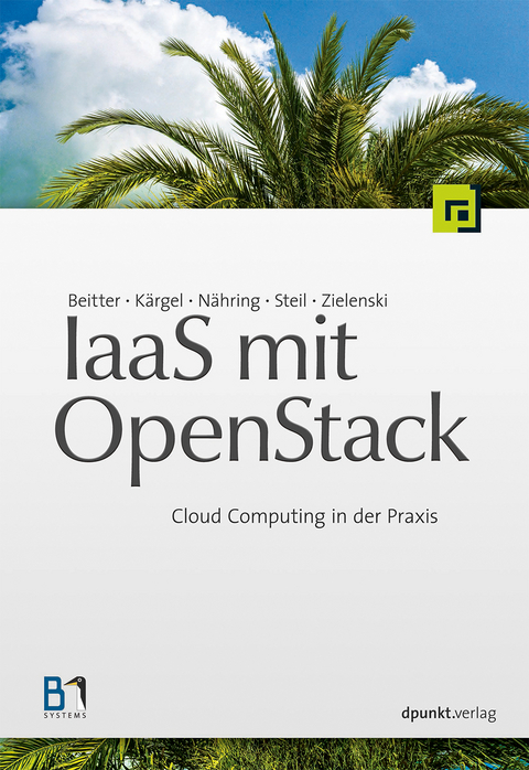 IaaS mit OpenStack - Tilmann Beitter, Thomas Kärgel, André Nähring, Andreas Steil, Sebastian Zielenski