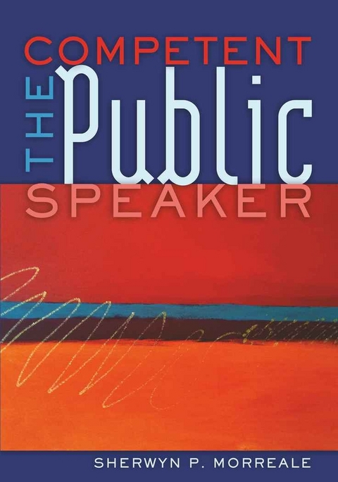 The Competent Public Speaker - Sherwyn P. Morreale