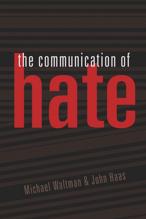 The Communication of Hate - Michael Waltman, John Haas