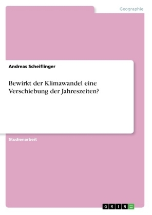 Bewirkt der Klimawandel eine Verschiebung der Jahreszeiten? - Andreas Scheiflinger