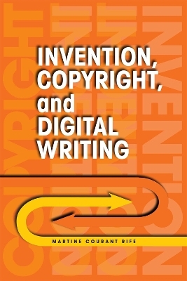 Invention, Copyright, and Digital Writing - Martine Rife