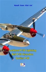 Lockheed P-38 Lightning - Bell P-39 Airacobra - Curtiss P40 - Mantelli - Brown - Kittel - Graf