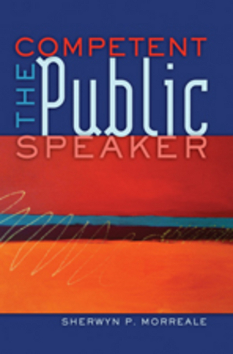 The Competent Public Speaker - Sherwyn P. Morreale