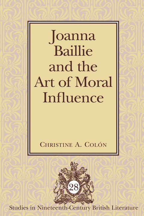 Joanna Baillie and the Art of Moral Influence - Christine A. Colón