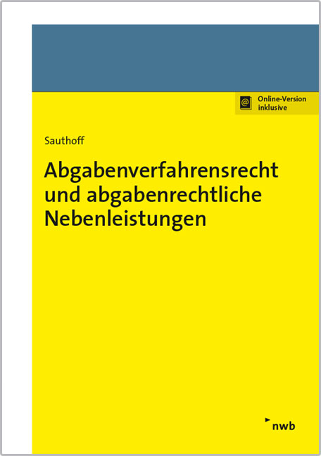 Abgabenverfahrensrecht und abgabenrechtliche Nebenleistungen - Michael Sauthoff