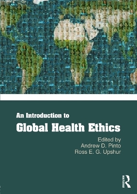 An Introduction to Global Health Ethics - 