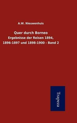 Quer Durch Borneo - A W Nieuwenhuis