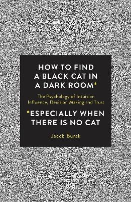 How to Find a Black Cat in a Dark Room - Jacob Burak