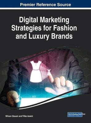 Digital Marketing Strategies for Fashion and Luxury Brands - Wilson Ozuem, Yllka Azemi